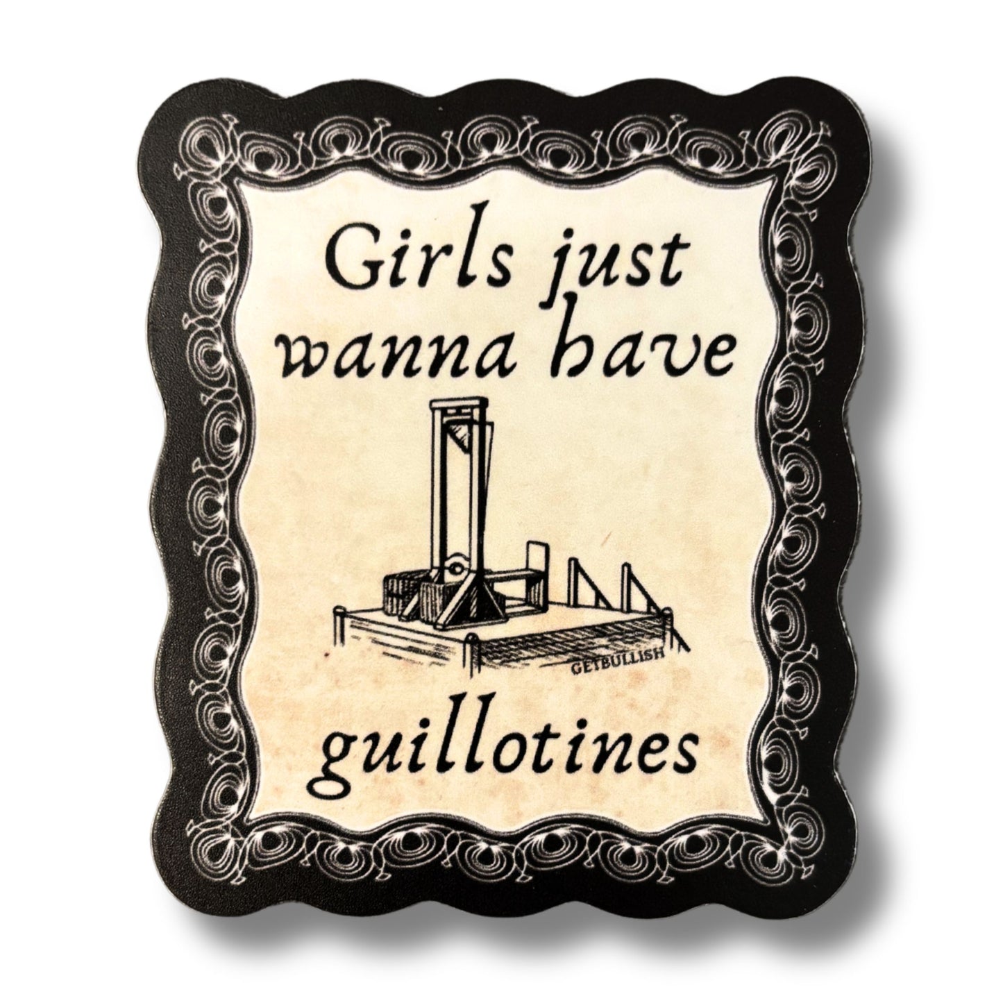 Girls Just Wanna Have Guillotines Beheading Device Sticker | Feminist Vinyl Die Cut Decal