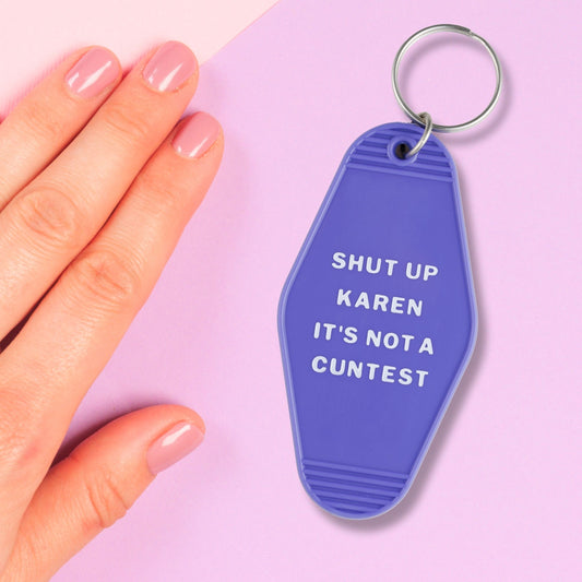 Shut Up Karen It's Not A Cuntest Motel Keychain in Violet