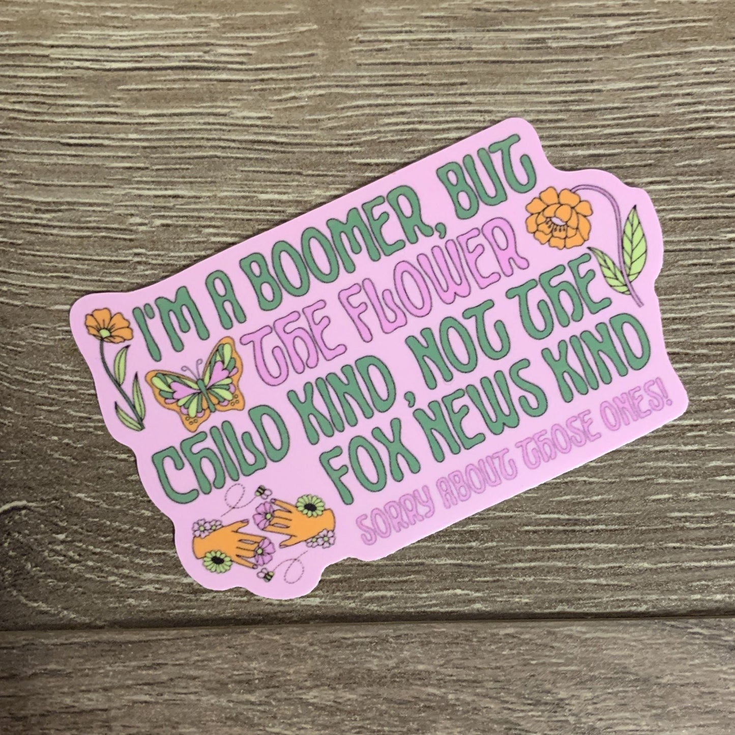 I’m a Boomer But Not the Fox News Kind Sticker | Vinyl Die Cut Decal