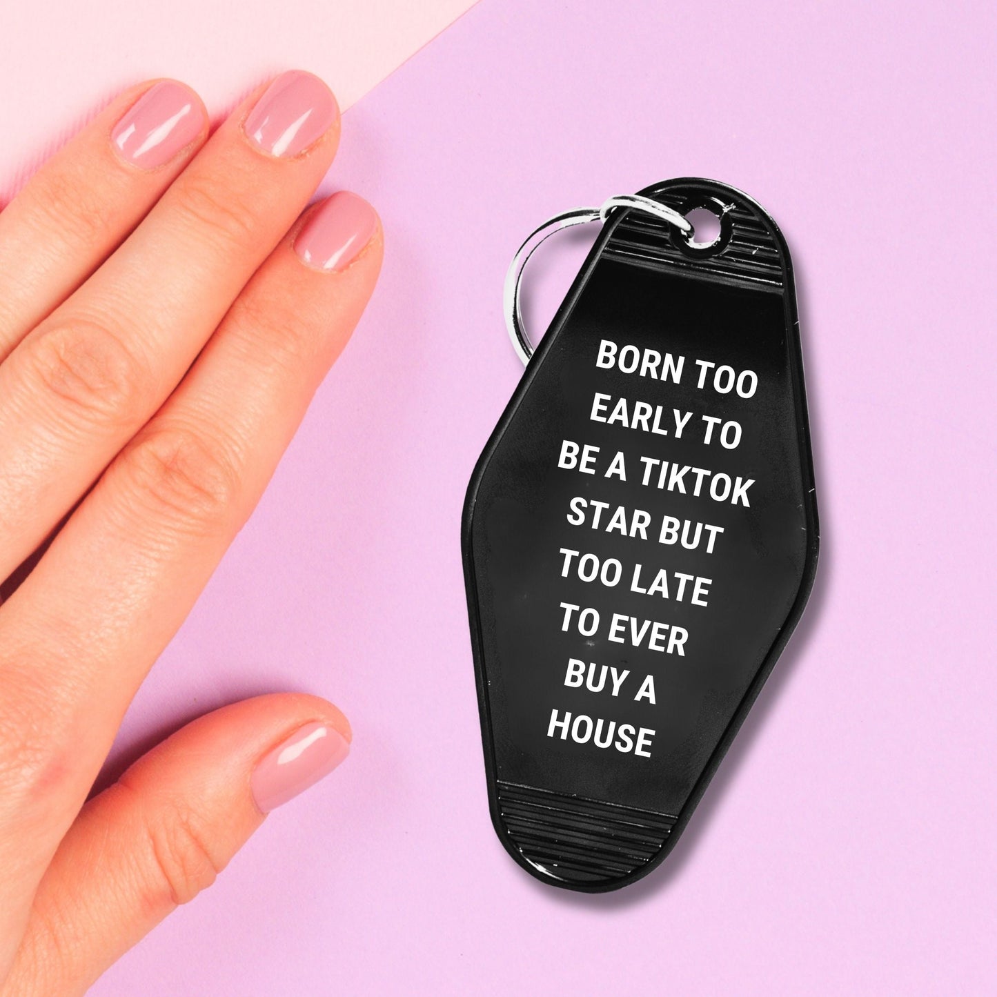 Born Too Early To Be A TikTok Star Motel Keychain