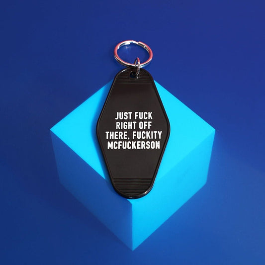 Just Fuck Right Off There, Fuckity McFuckerson Black Motel Style Keychain