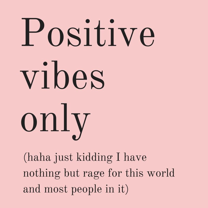 Positive Vibes Only (Plus Rage) Vinyl Weatherproof Sticker in Blush Pink