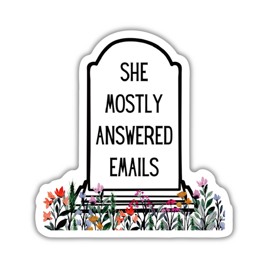 She Mostly Answered Emails in Grave Design | Vinyl Die Cut Sticker